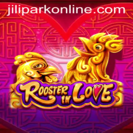 Discovering RoosterInLove: A Unique Game Experience & JILIPARK Login